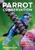 Parrot Conservation : From Kakapo to Lear's Macaw. Tales of Hope from Around the World