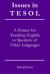 Issues in TESOL : A Primer for Teaching English to Speakers of Other Languages