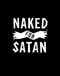 Naked for Satan