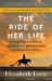 The Ride of Her Life : The True Story of a Woman, Her Horse, and Their Last-Chance Journey Across America