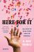 Here for It : Or, How to Save Your Soul in America; Essays