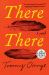 There There : A Novel