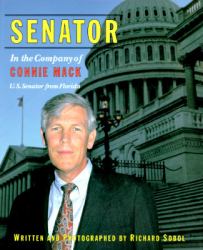 Senator : In the Company of Connie Mack, U. S. Senator from Florida