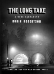 The Long Take : A Noir Narrative