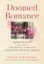 Doomed Romance : Broken Hearts, Lost Souls, and Sexual Tumult in Nineteenth-Century America