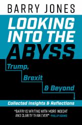 Looking into the Abyss : Trump, Brexit and Beyond