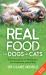 Real Food for Dogs and Cats : A Practical Guide to Feeding Your Pet a Balanced, Natural Diet