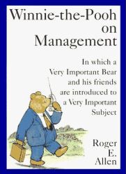 Winnie-the-Pooh on Management : In which a Very Important Bear and his friends are introduced to a Very...