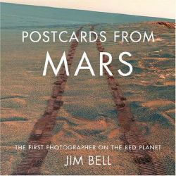 Postcards from Mars : The First Photographer on the Red Planet