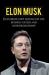 Elon Musk : Elon Musk's Best Lessons for Life, Business, Success and Entrepreneurship