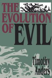 Evolution of Evil : An Inquiry into the Ultimate Origins of Human Suffering