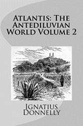 Atlantis: the Antediluvian World Volume 2