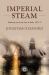 Imperial Steam : Modernity on the Sea Route to India, 1837-74