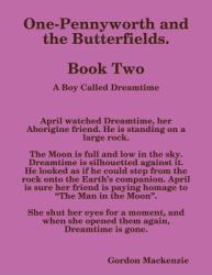 One-Pennyworth and the Butterfields. Book Two