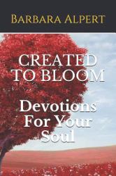 Created to Bloom : Devotions for Your Soul