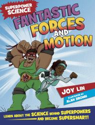 Superpower Science : Fantastic Force and Motion