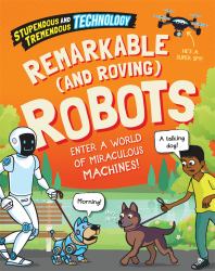 Remarkable and Roving Robots