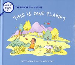 A First Look at: Taking Care of Nature: This Is Our Planet