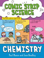 Comic Strip Science: Chemistry : The Science of Materials and States of Matter