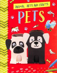 Animal Arts and Crafts: Pets