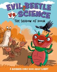 Evil Beetle Versus Science: the Shadow of Doom : A Science Comic Book about Light