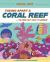 Inside Info: Taking Apart a Coral Reef : ... to Find Out How It Works!