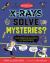 Funny Science: How Do X-Rays Solve Mysteries? the Strange Science of Machines