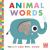 Touch-And-Feel: Animal Words : Board Book