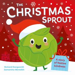 The Christmas Sprout : With a Christmas Kindness Advent Calendar