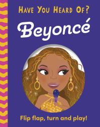 Have You Heard of?: Beyoncé : Flip Flap, Turn and Play!