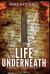 The Life Underneath : A Story of Murder, Love, and Real Life