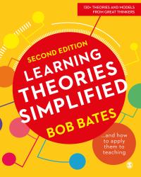 Learning Theories Simplified : ... and How to Apply Them to Teaching