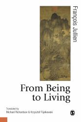 From Being to Living : a Euro-Chinese Lexicon of Thought