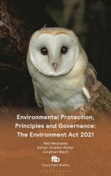 Environmental Protection, Principles and Governance: the Environment Act 2021