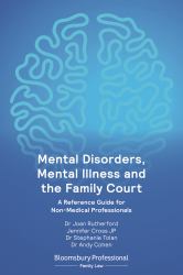 Mental Disorders, Mental Illness and the Family Court : A Reference Guide for Non-Medical Professionals