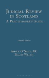 Judicial Review in Scotland: a Practitioner's Guide