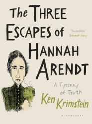 The Three Escapes of Hannah Arendt : A Tyranny of Truth