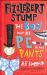 Fizzlebert Stump: the Boy Who Did P. E. in His Pants