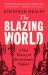 The Blazing World : A New History of Revolutionary England