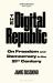 The Digital Republic : Taking Back Control of Technology