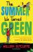 The Summer We Turned Green : Shortlisted for the Laugh Out Loud Book Awards