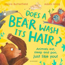 Does a Bear Wash Its Hair? : Animals Eat, Sleep and Poo, Just Like You!