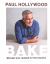 Bake : My Best Ever Recipes for the Classics