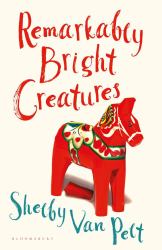 Remarkably Bright Creatures : Curl up with the Most Beloved Book Of 2023