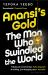 Anansi's Gold : The Man Who Swindled the World. WINNER of the JHALAK PRIZE 2024