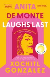 Anita de Monte Laughs Last : A Reese Witherspoon Book Club Pick