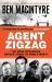 Agent Zigzag : The True Wartime Story of Eddie Chapman: Lover, Traitor, Hero, Spy