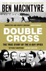 Double Cross : The True Story of the d-Day Spies