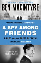 A Spy among Friends : Kim Philby and the Great Betrayal