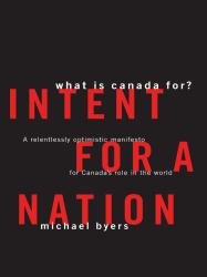 Intent For A Nation: What is Canada For